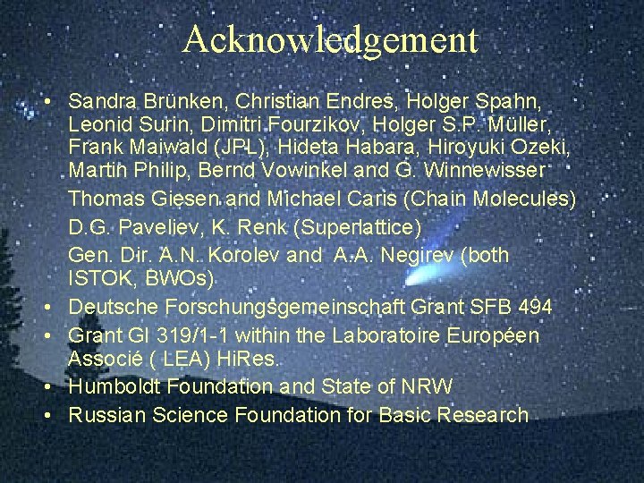  • • • Acknowledgement Sandra Brünken, Christian Endres, Holger Spahn, Leonid Surin, Dimitri