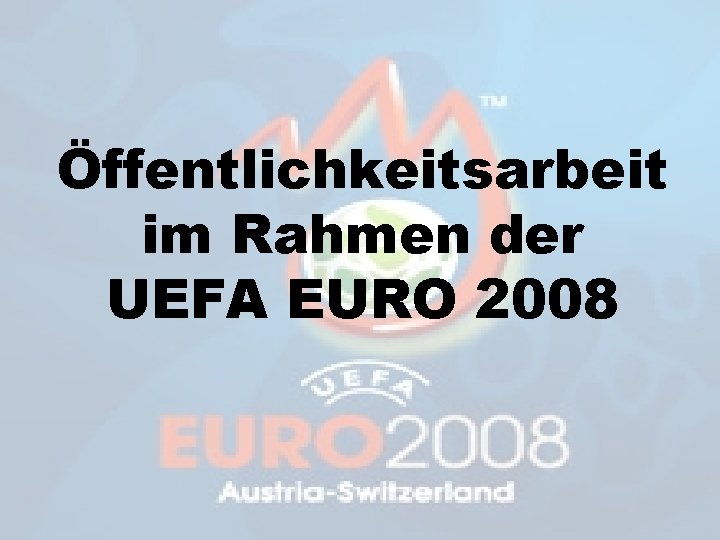 Öffentlichkeitsarbeit im Rahmen der UEFA EURO 2008 