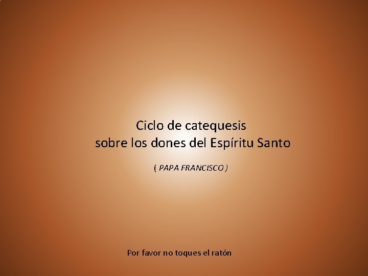 Ciclo de catequesis sobre los dones del Espíritu Santo ( PAPA FRANCISCO ) Por