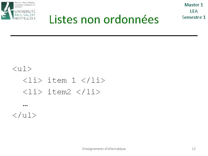 Listes non ordonnées Master 1 LEA Semestre 1 <ul> <li> item 1 </li> <li>