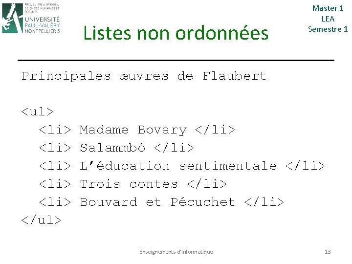 Listes non ordonnées Master 1 LEA Semestre 1 Principales œuvres de Flaubert <ul> <li>