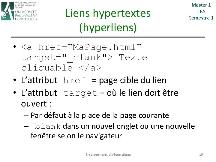 Liens hypertextes (hyperliens) Master 1 LEA Semestre 1 • <a href="Ma. Page. html" target="_blank">