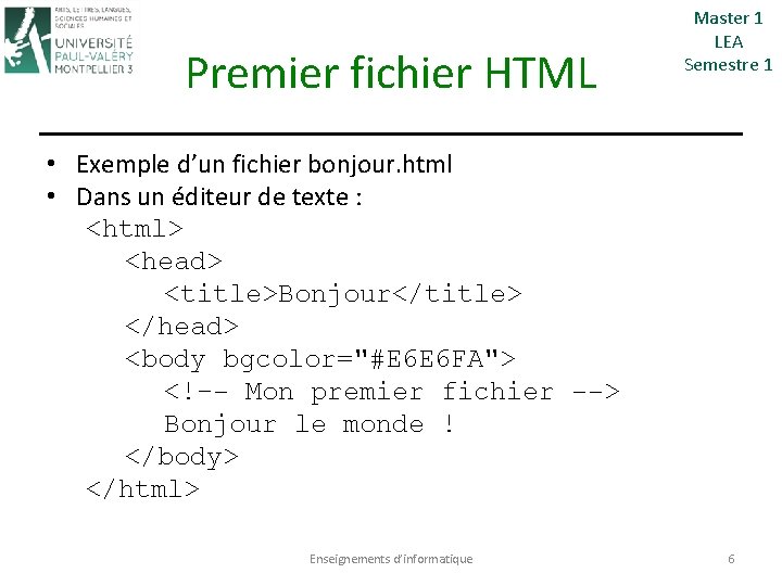 Premier fichier HTML Master 1 LEA Semestre 1 • Exemple d’un fichier bonjour. html
