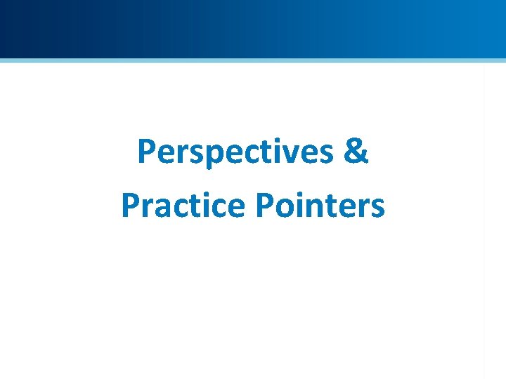 Perspectives & Practice Pointers 