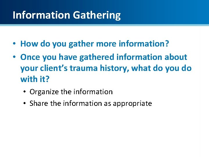 Information Gathering • How do you gather more information? • Once you have gathered Information Gathering • How do you gather more information? • Once you have gathered