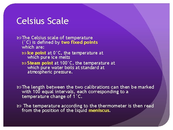 Celsius Scale The Celsius scale of temperature (°C) is defined by two fixed points Celsius Scale The Celsius scale of temperature (°C) is defined by two fixed points