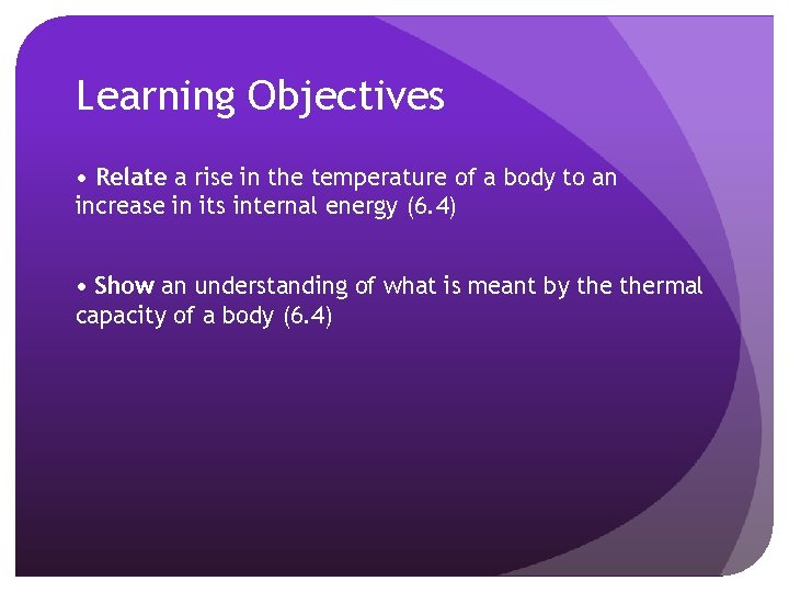 Learning Objectives • Relate a rise in the temperature of a body to an