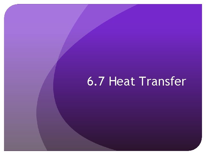 6. 7 Heat Transfer 