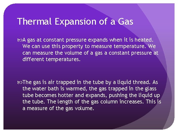 Thermal Expansion of a Gas A gas at constant pressure expands when it is