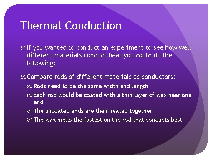 Thermal Conduction If you wanted to conduct an experiment to see how well different