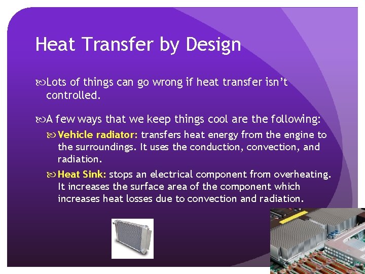 Heat Transfer by Design Lots of things can go wrong if heat transfer isn’t