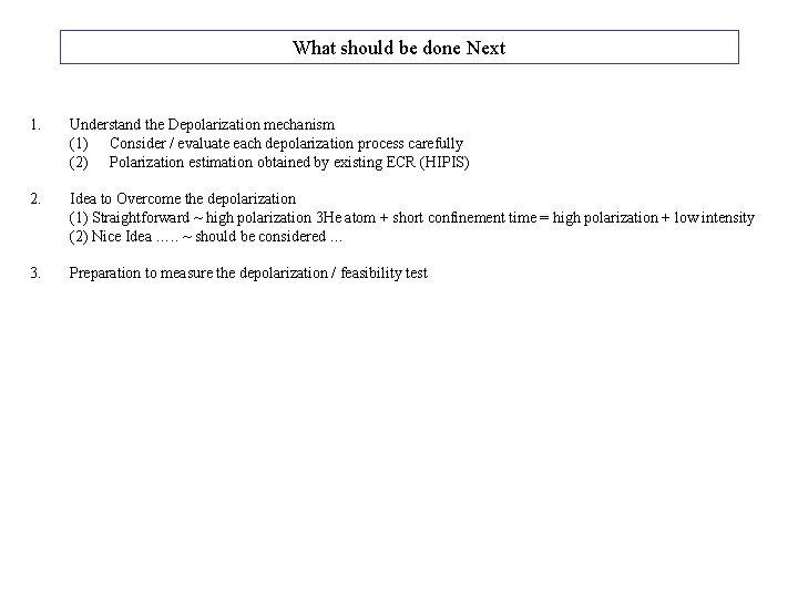 What should be done Next 1. Understand the Depolarization mechanism (1) Consider / evaluate