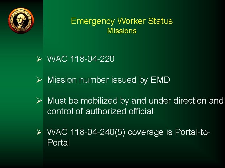 Emergency Worker Status Missions Ø WAC 118 -04 -220 Ø Mission number issued by