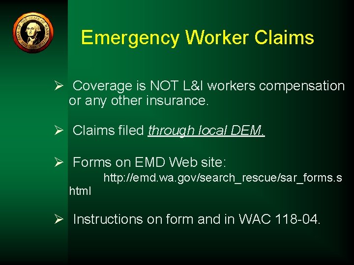 Emergency Worker Claims Ø Coverage is NOT L&I workers compensation or any other insurance.