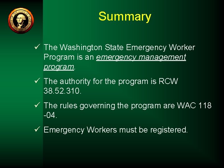 Summary ü The Washington State Emergency Worker Program is an emergency management program. ü