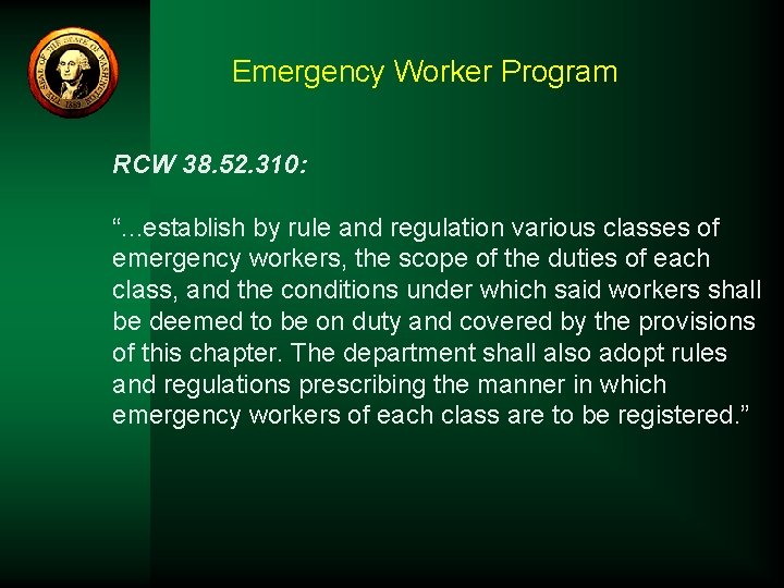 Emergency Worker Program RCW 38. 52. 310: “. . . establish by rule and