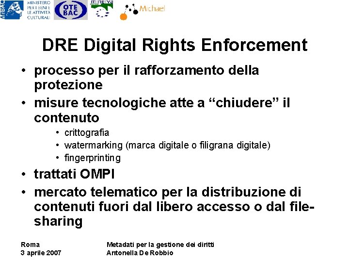 DRE Digital Rights Enforcement • processo per il rafforzamento della protezione • misure tecnologiche