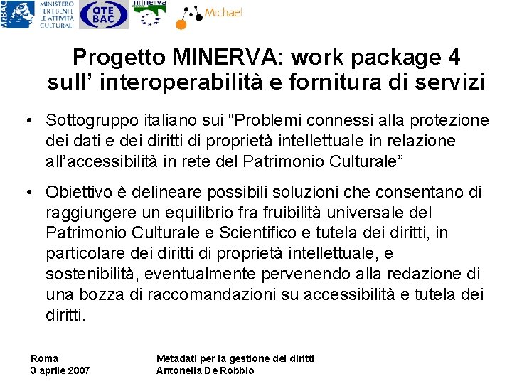 Progetto MINERVA: work package 4 sull’ interoperabilità e fornitura di servizi • Sottogruppo italiano