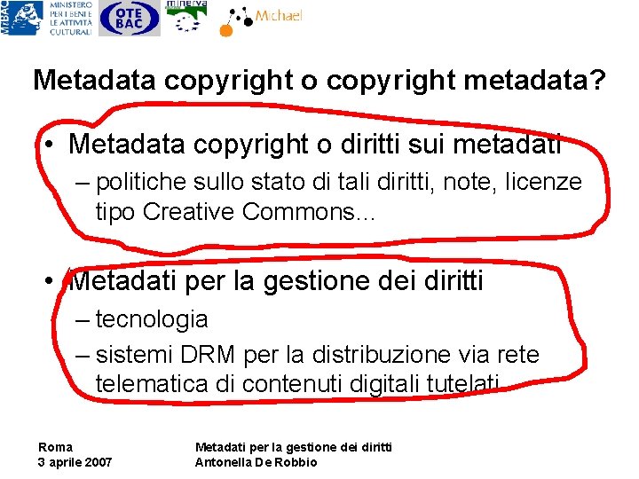 Metadata copyright o copyright metadata? • Metadata copyright o diritti sui metadati – politiche