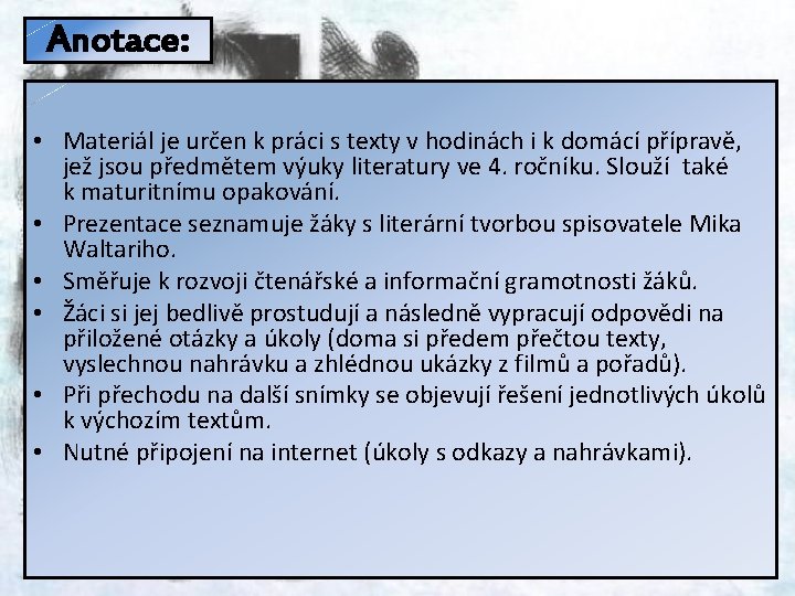 Anotace: • Materiál je určen k práci s texty v hodinách i k domácí