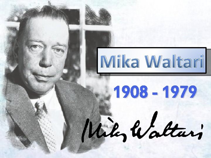 Mika Waltari 1908 - 1979 