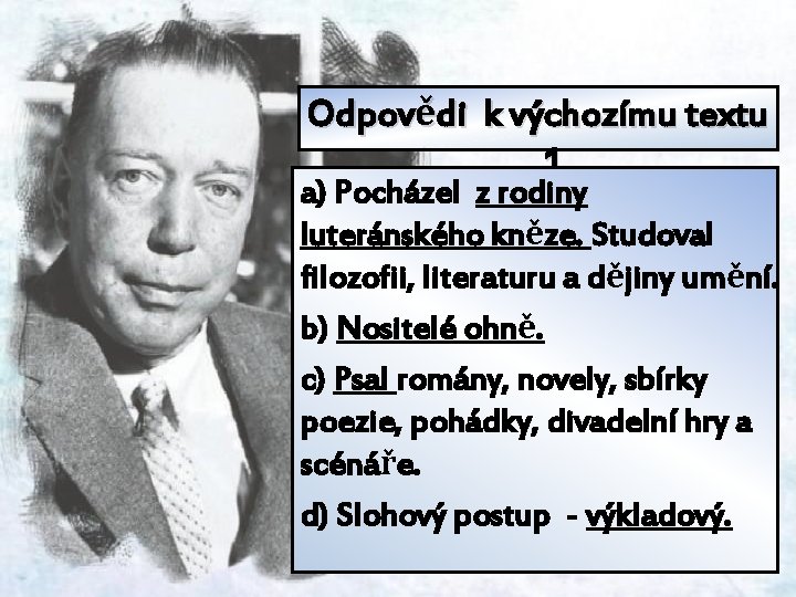 Odpovědi k výchozímu textu 1 a) Jaké byly Waltariho kořeny? a) Pocházel z rodiny