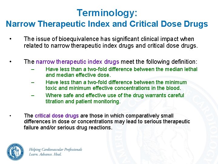 Terminology: Narrow Therapeutic Index and Critical Dose Drugs • The issue of bioequivalence has