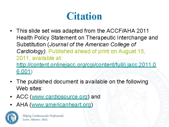 Citation • This slide set was adapted from the ACCF/AHA 2011 Health Policy Statement