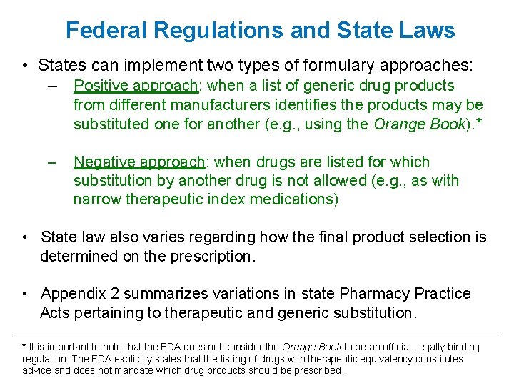 Federal Regulations and State Laws • States can implement two types of formulary approaches: