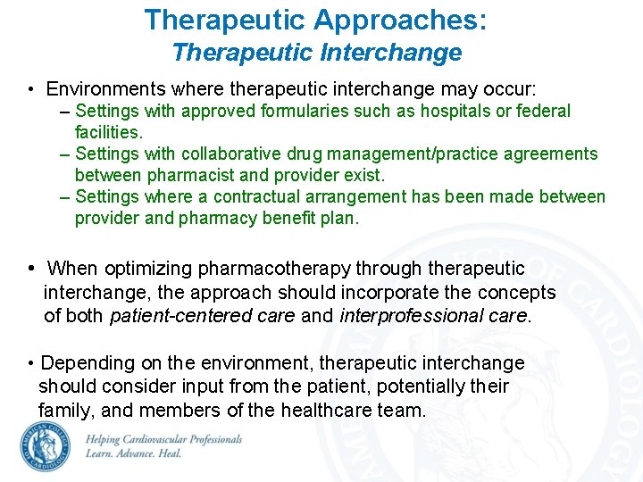 Therapeutic Approaches: Therapeutic Interchange • Environments where therapeutic interchange may occur: – Settings with