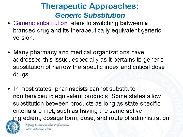 Therapeutic Approaches: Generic Substitution • Generic substitution refers to switching between a branded drug