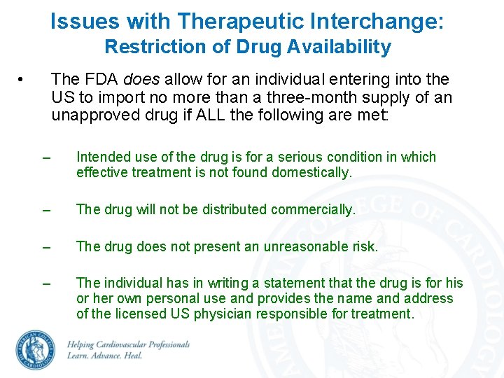 Issues with Therapeutic Interchange: Restriction of Drug Availability • The FDA does allow for