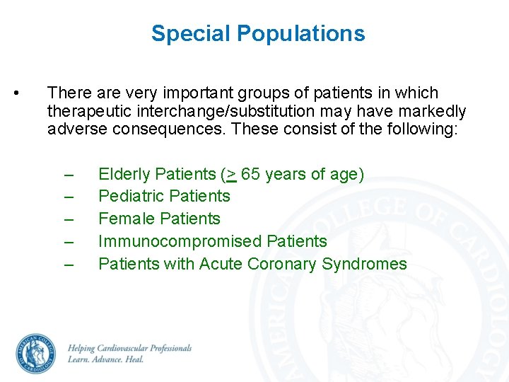 Special Populations • There are very important groups of patients in which therapeutic interchange/substitution