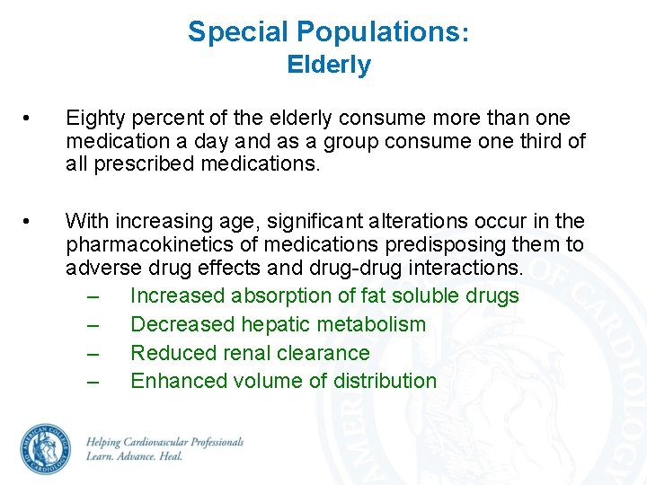 Special Populations: Elderly • Eighty percent of the elderly consume more than one medication