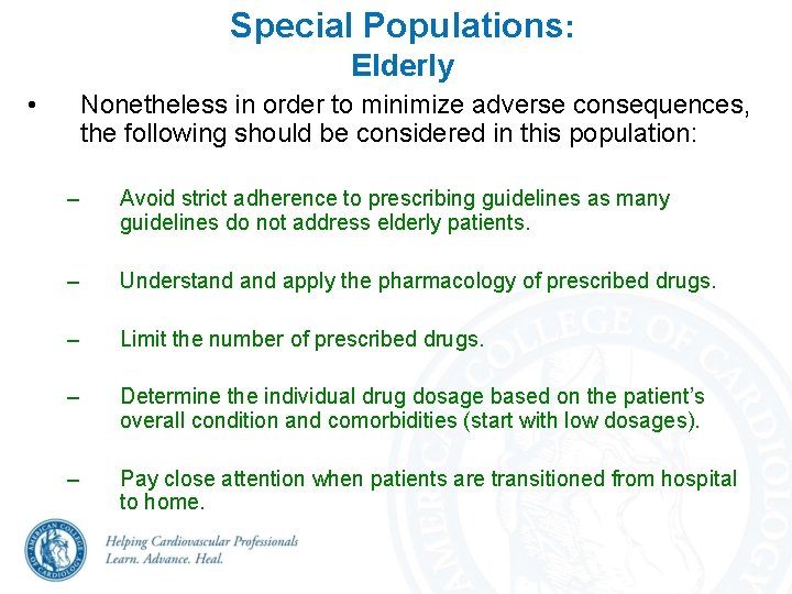 Special Populations: Elderly • Nonetheless in order to minimize adverse consequences, the following should