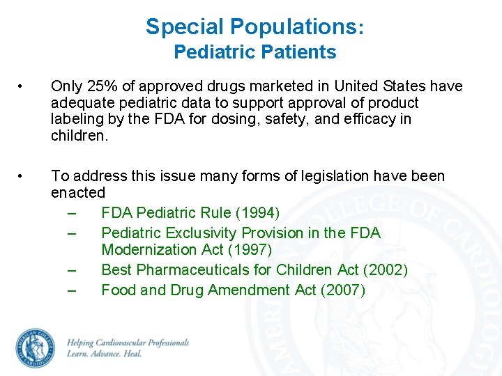 Special Populations: Pediatric Patients • Only 25% of approved drugs marketed in United States