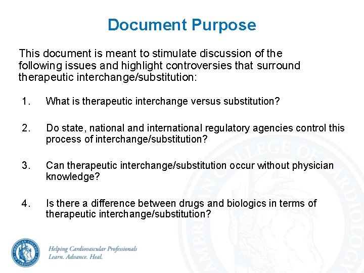Document Purpose This document is meant to stimulate discussion of the following issues and
