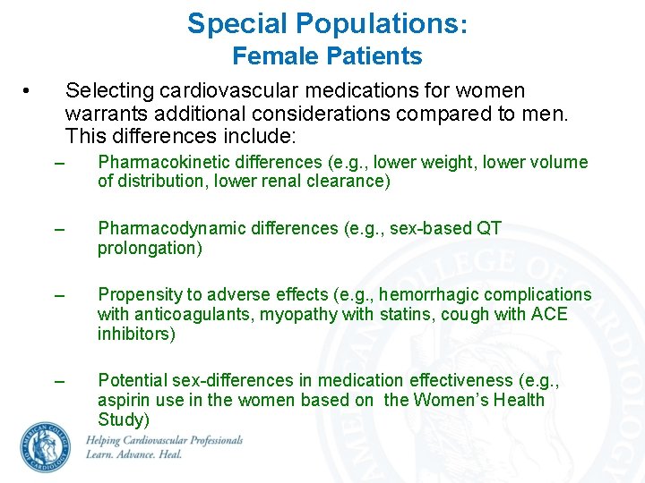 Special Populations: Female Patients • Selecting cardiovascular medications for women warrants additional considerations compared