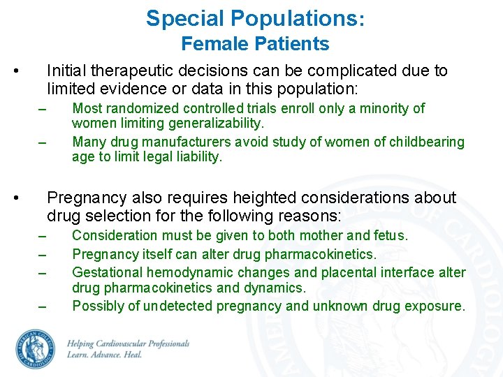 Special Populations: Female Patients • Initial therapeutic decisions can be complicated due to limited