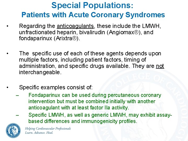 Special Populations: Patients with Acute Coronary Syndromes • Regarding the anticoagulants, these include the