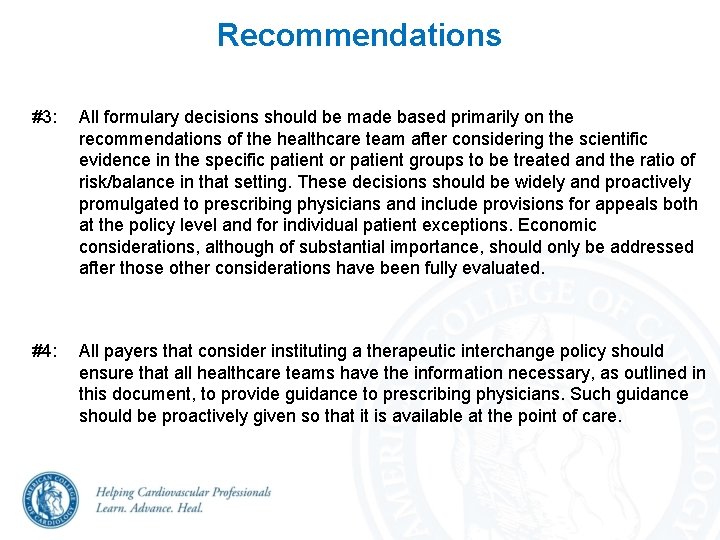 Recommendations #3: All formulary decisions should be made based primarily on the recommendations of