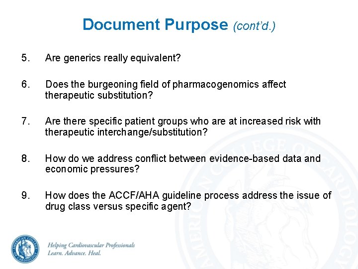Document Purpose (cont’d. ) 5. Are generics really equivalent? 6. Does the burgeoning field