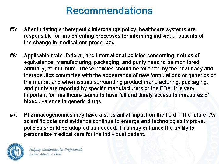 Recommendations #5: After initiating a therapeutic interchange policy, healthcare systems are responsible for implementing