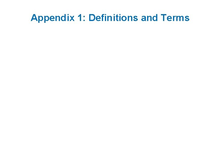 Appendix 1: Definitions and Terms 