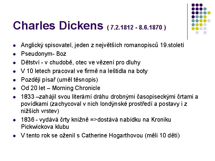 Charles Dickens ( 7. 2. 1812 - 8. 6. 1870 ) l l l