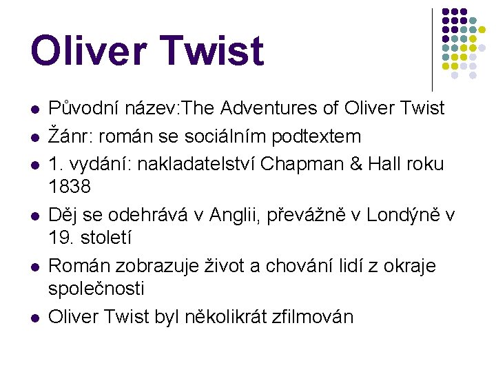 Oliver Twist l l l Původní název: The Adventures of Oliver Twist Žánr: román