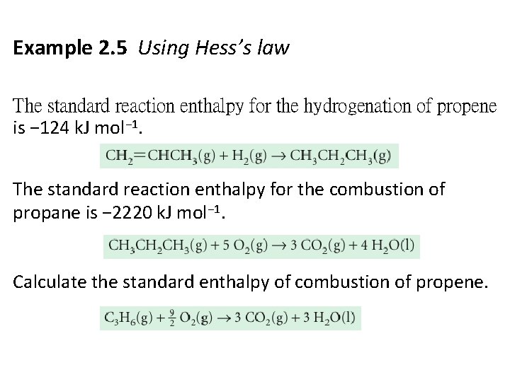  Example 2. 5 Using Hess’s law The standard reaction enthalpy for the hydrogenation