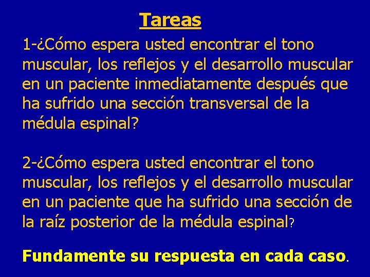 Tareas 1 -¿Cómo espera usted encontrar el tono muscular, los reflejos y el desarrollo