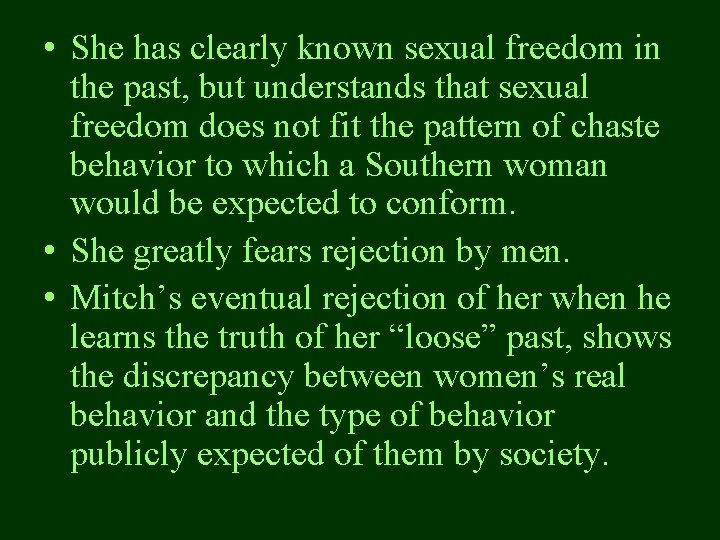  • She has clearly known sexual freedom in the past, but understands that