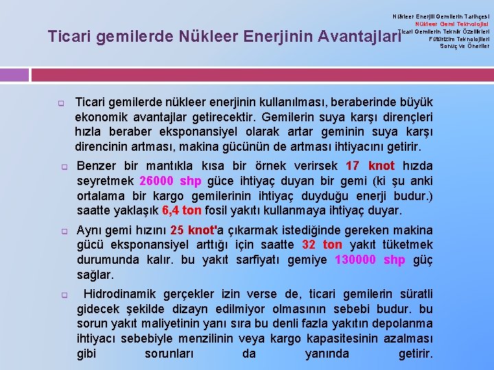 Nükleer Enerjili Gemilerin Tarihçesi Nükleer Gemi Teknolojisi Ticari Gemilerin Teknik Özellikleri Fütürizim Teknolojileri Sonuç